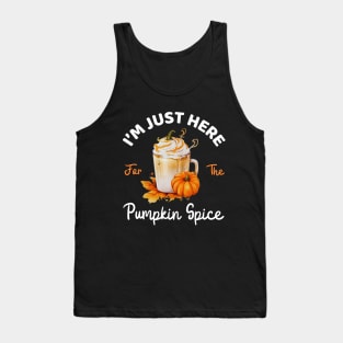 I'm Just Here For The Pumpkin Spice Lover Fall Season Funny Mom Thanksgiving Tank Top